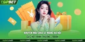Khuyến Mãi Chia Sẻ Mạng Xã Hội Cực Hot Rinh Thưởng 2888K 2 Khuyến mãi chia sẻ mạng xã hội