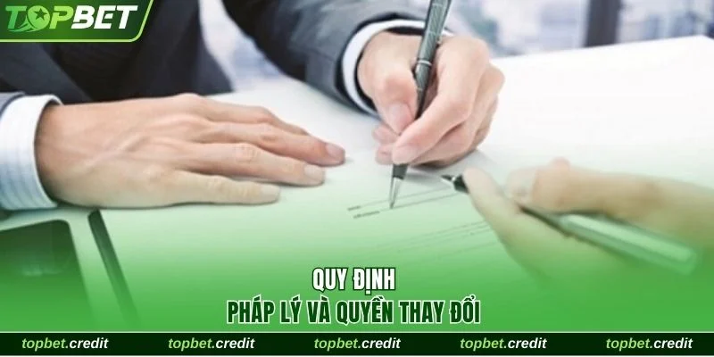 Điều Khoản & Điều Kiện 3 Quy định pháp lý và quyền thay đổi