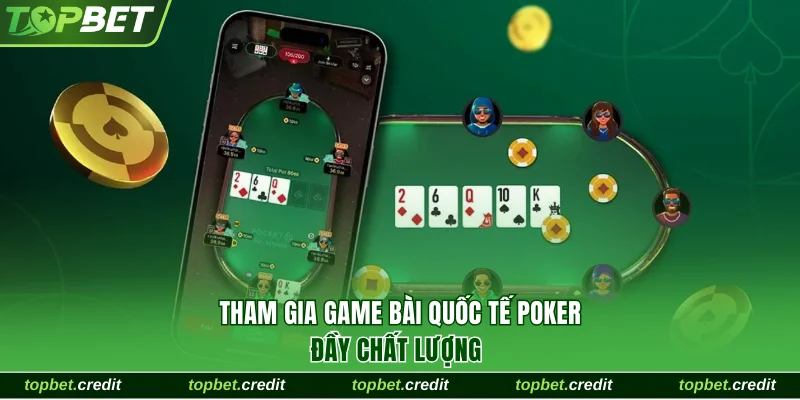 Game Bài 4 Tham gia game bài quốc tế Poker đầy chất lượng