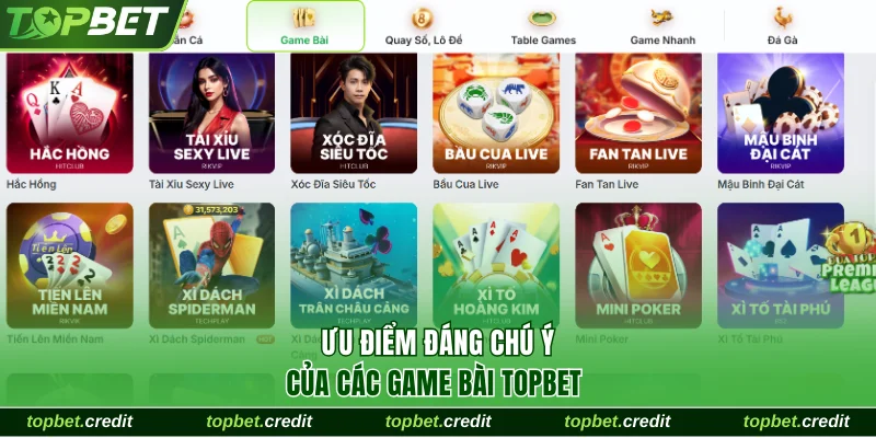 Game Bài 1 Ưu điểm đáng chú ý của các game bài TopBet